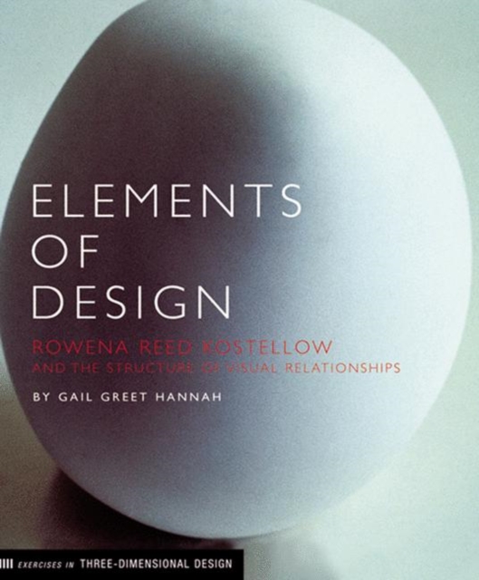 Elements of Design : Rowena Reed Kostellow and the Structure of Visual Relationships, Paperback / softback Book