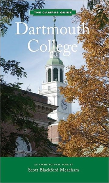 Dartmouth College : The Campus Guide, Paperback / softback Book