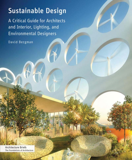 Sustainable Design : A Critical Guide for Architects and Interior, Lighting, and Environmental Designers, Paperback / softback Book