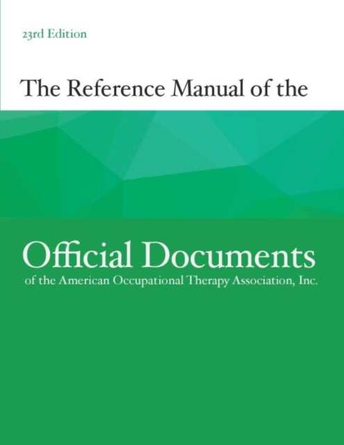 The Reference Manual of the Official Documents of the American Occupational Therapy Association, Inc., Paperback / softback Book