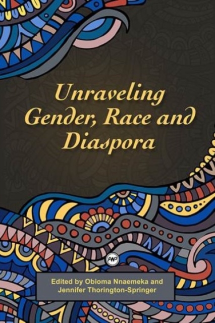 Unravelling Gender, Race And Diaspora, Paperback / softback Book