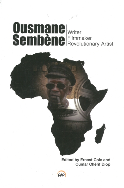 Ousmane Sembene : Writer, Filmmaker, and Revolutionary Artist, Paperback / softback Book