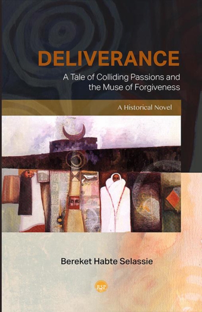 Deliverance: A Tale Of Colliding Passions And The Muse Of Forgiveness, A Historical Novel, Paperback / softback Book