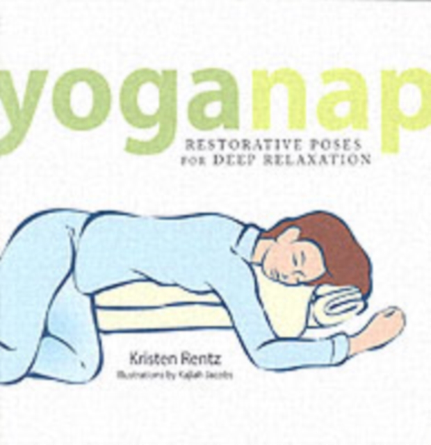YogaNap : Restorative Poses for Deep Relaxation, Paperback / softback Book