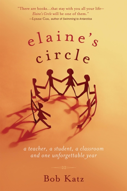 Elaine's Circle : A Teacher, a Student, a Classroom, and One Unforgettable Year, Paperback / softback Book