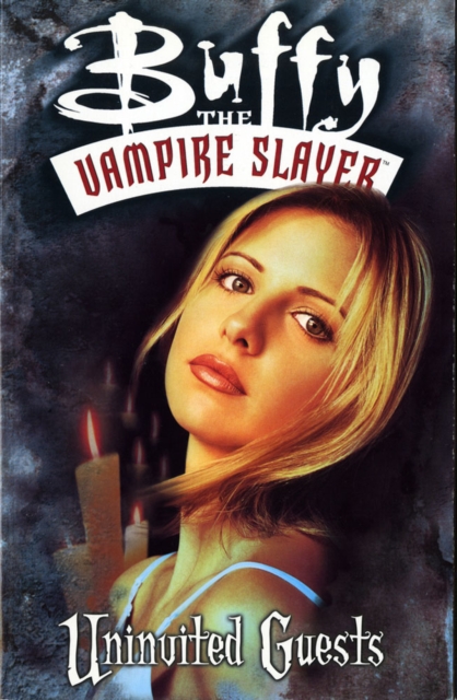 Buffy The Vampire Slayer: Uninvited Guests, Paperback / softback Book
