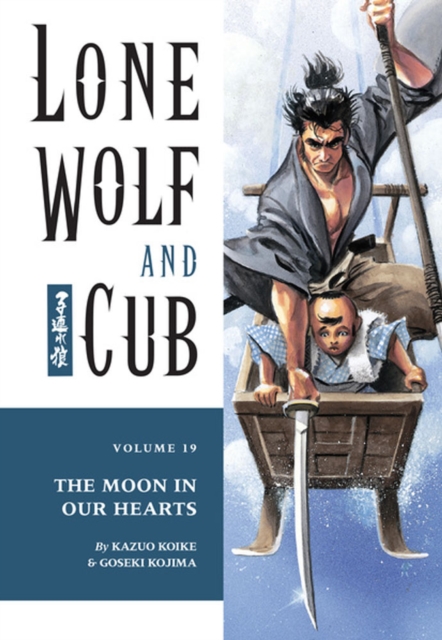 Lone Wolf And Cub Volume 19: The Moon In Our Hearts, Paperback / softback Book