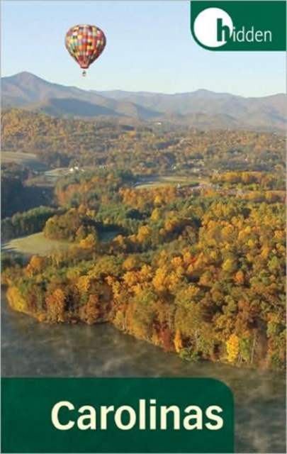 Hidden Carolinas : Including Asheville, Great Smoky Mountains, Outer Banks, and Charleston, Paperback / softback Book