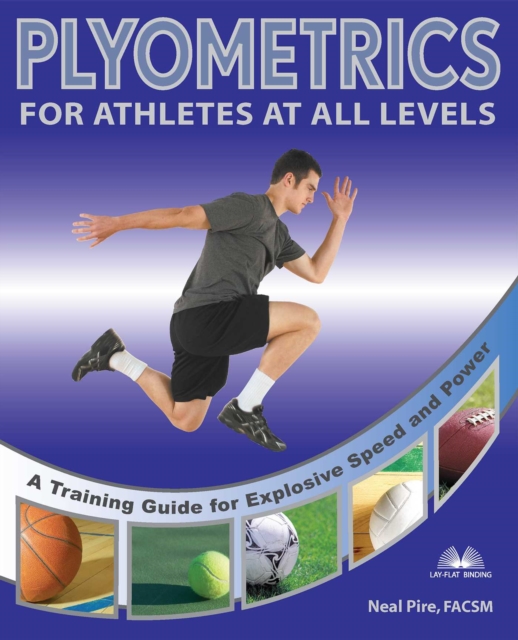 Plyometrics for Athletes at All Levels : A Training Guide for Explosive Speed and Power, EPUB eBook