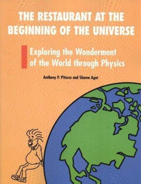 The Restaurant at the Beginning of the Universe : Exploring the Wonderment of the World Through Physics, Paperback / softback Book
