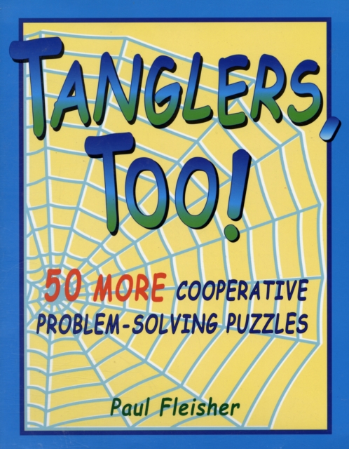 Tanglers, Too! : 50 More Cooperative Problem-Solving Puzzles, Paperback Book