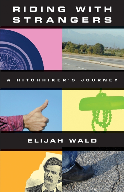 Riding with Strangers : A Hitchhiker's Journey, EPUB eBook