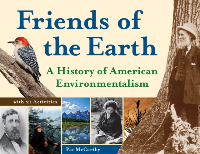 Friends of the Earth : A History of American Environmentalism with 21 Activities, Paperback / softback Book