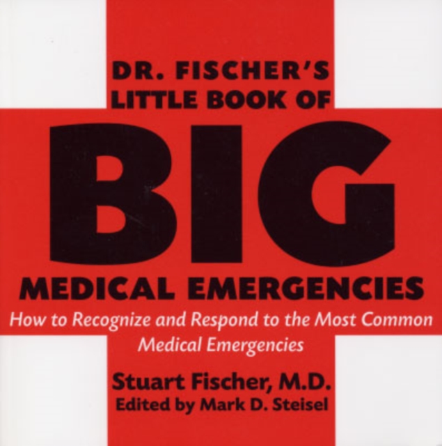 Dr Fischer's Little Book Of Big Medical Emergencies, Paperback / softback Book