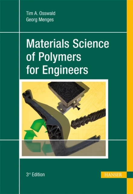 Materials Science of Polymers for Engineers, Hardback Book