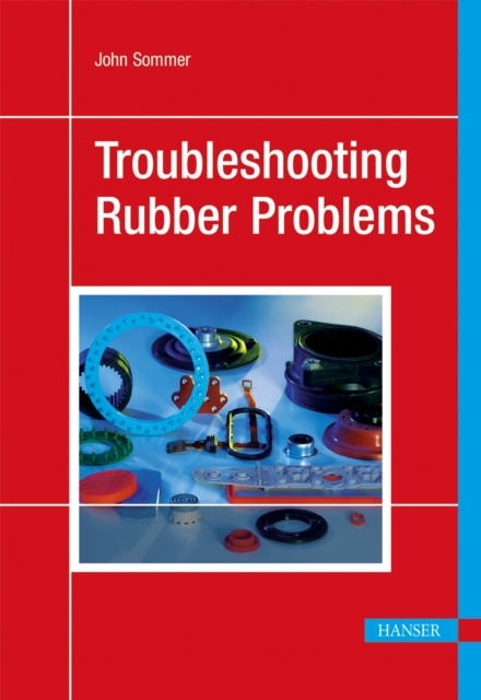 Troubleshooting Rubber Problems, Hardback Book