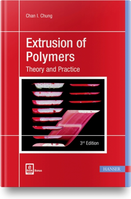 Extrusion of Polymers : Theory & Practice, Hardback Book