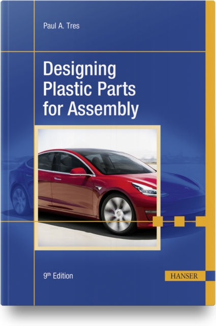 Designing Plastic Parts for Assembly, Hardback Book