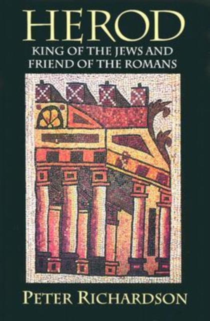 Herod : King of the Jews and Friend of the Romans, Hardback Book