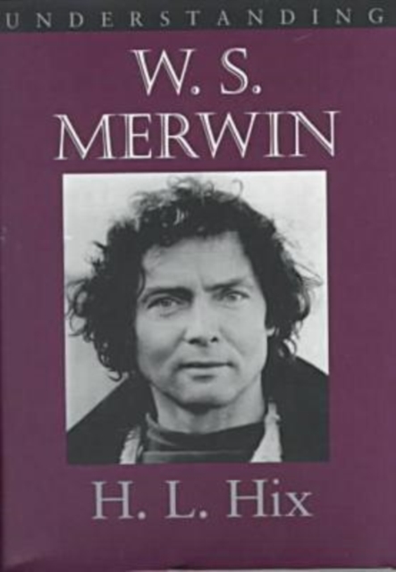 Understanding W.S. Merwin, Hardback Book