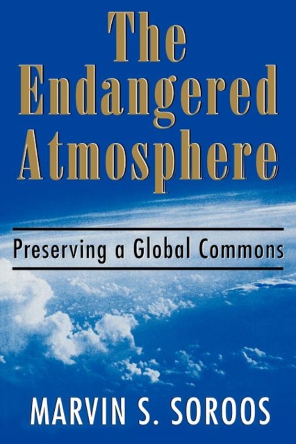 The Endangered Atmosphere : Preserving a Global Commons, Paperback / softback Book