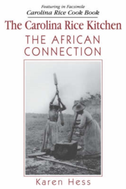 The Carolina Rice Kitchen : The African Connection, Paperback / softback Book