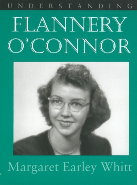 Understanding Flannery O'Connor, Paperback / softback Book