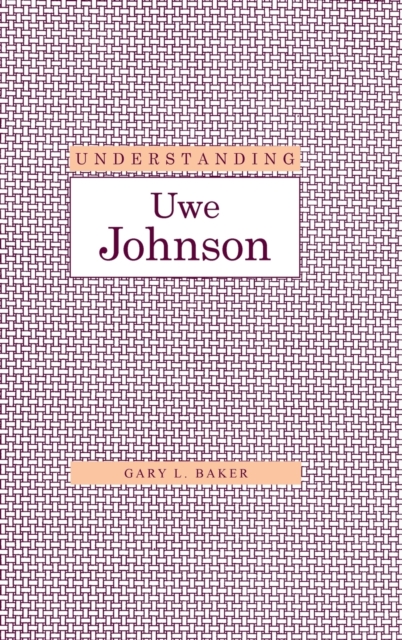 Understanding Uwe Johnson, Hardback Book