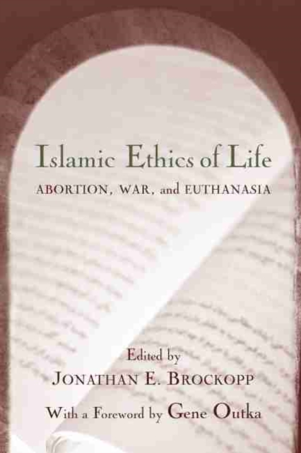 Islamic Ethics of Life : Abortion, War and Euthanasia, Paperback / softback Book