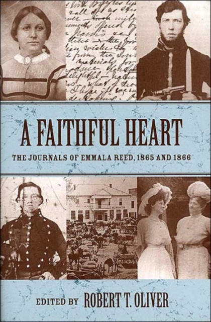A Faithful Heart : The Journals of Emmala Reed, 1865 and 1866, Hardback Book