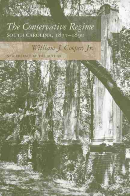 The Conservative Regime : South Carolina, 1877-1890, Paperback / softback Book