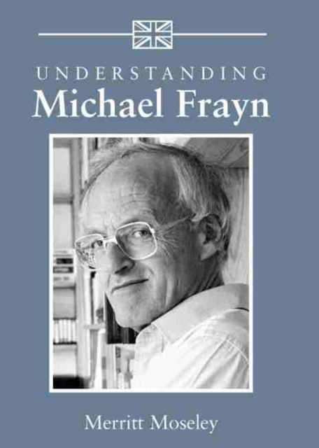 Understanding Michael Frayn, Hardback Book
