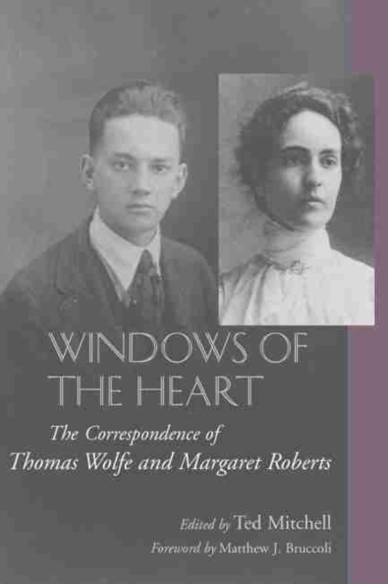 Windows of the Heart : The Correspondence of Thomas Wolfe and Margaret Roberts, Hardback Book
