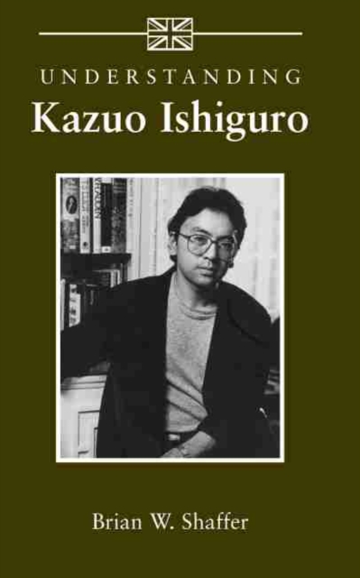 Understanding Kazuo Ishiguro, Paperback / softback Book