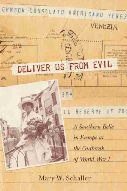 Deliver Us from Evil : A Southern Belle in Europe at the Outbreak of World War I, Hardback Book