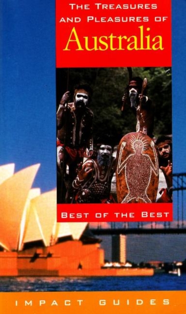 Treasures & Pleasures of Australia : Best of the Best, Paperback / softback Book