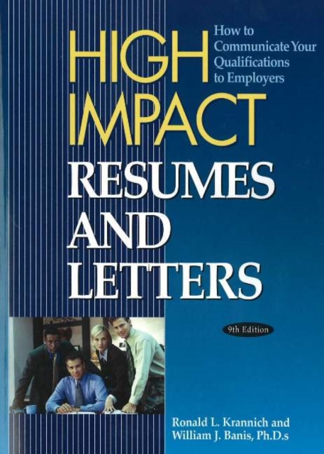 High Impact Resumes & Letters : How to Communicate Your Qualifications to Employers, 9th Edition, Paperback / softback Book