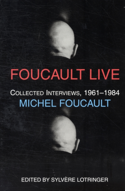Foucault Live : Collected Interviews, 1961-1984, Paperback / softback Book