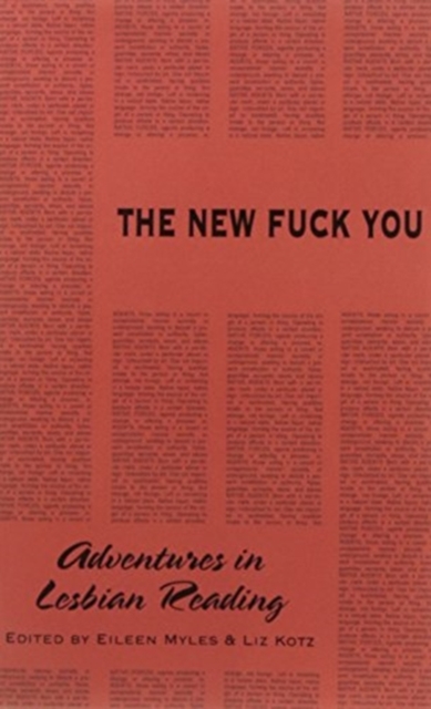 The New Fuck You : Adventures in Lesbian Reading, Paperback / softback Book