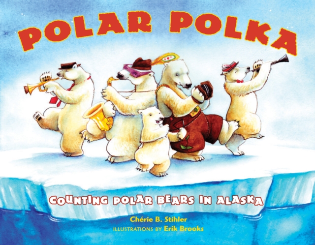 Polar Polka : Counting Polar Bears in Alaska, Paperback / softback Book