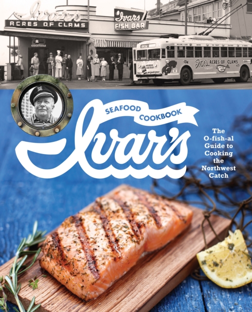 Ivar's Seafood Cookbook, Hardback Book