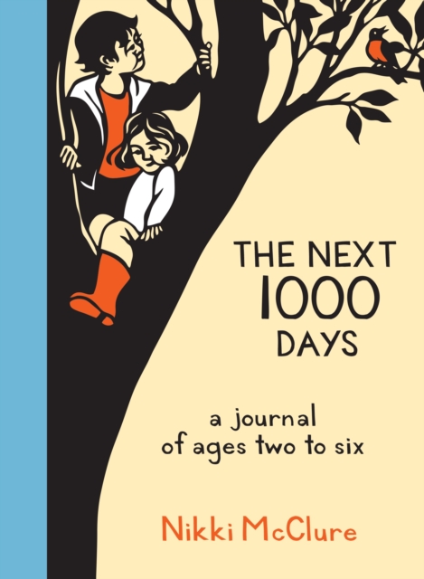 The Next 1000 Days : A Journal of Ages Two to Six, Paperback / softback Book