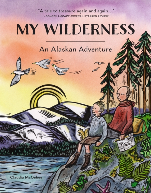 My Wilderness : An Alaskan Adventure, Paperback / softback Book