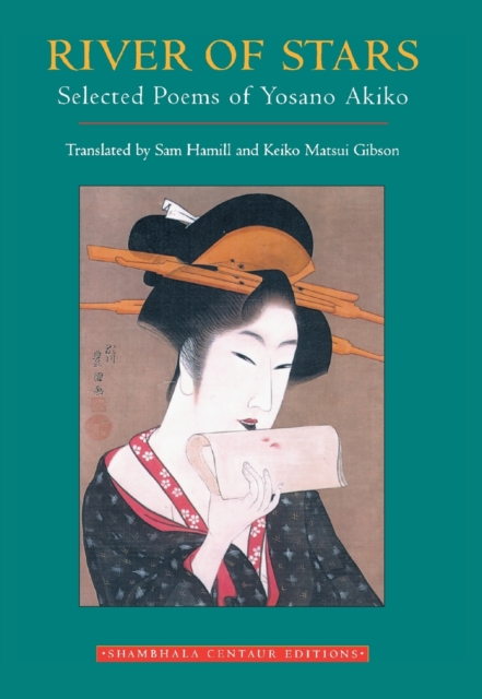 River of Stars : Selected Poems of Yosano Akiko, Paperback / softback Book