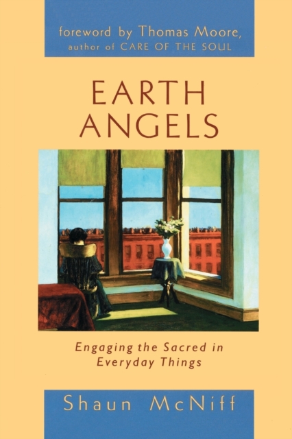 Earth Angels : Engaging the Sacred in Everyday Things, Paperback / softback Book