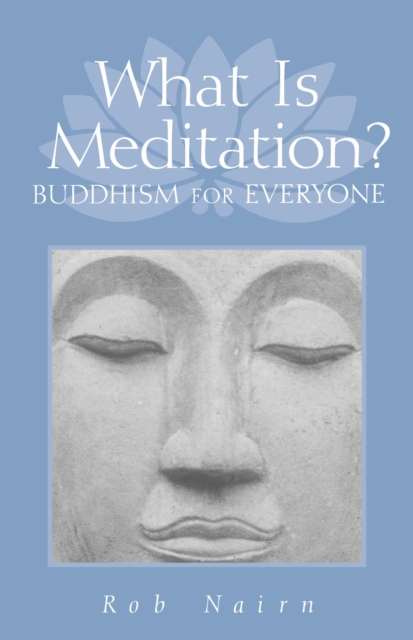 What Is Meditation? : Buddhism for Everyone, Paperback / softback Book