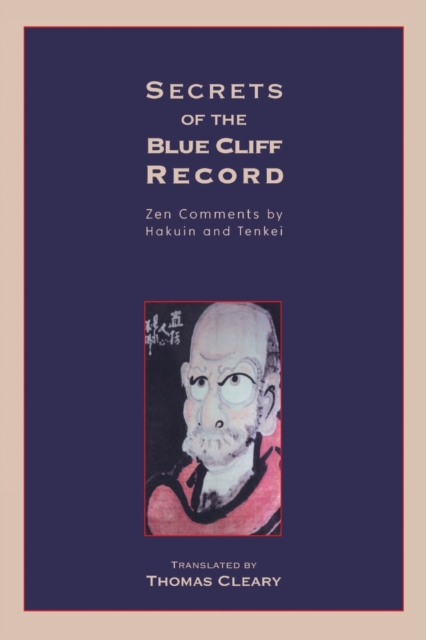 Secrets of the Blue Cliff Record : Zen Comments by Hakuin and Tenkei, Paperback / softback Book