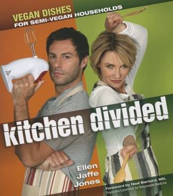 Kitchen Divided : Vegan Dishes for Semi-Vegan Households, Paperback / softback Book