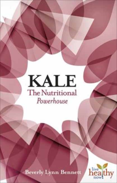 Kale : The Nutritional Powerhouse, Paperback / softback Book
