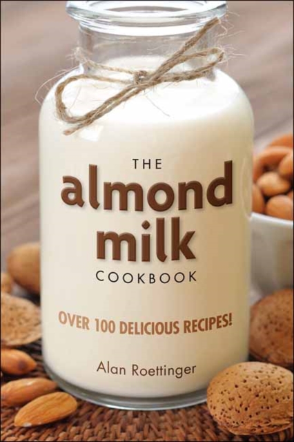 The Almond Milk Cookbook, Paperback / softback Book